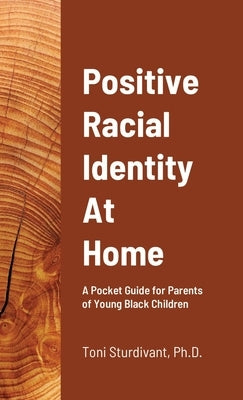 Positive Racial Identity At Home Paperback Lulu.com