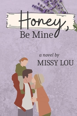 Honey, Be Mine Paperback Independently Published