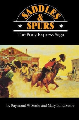 Saddles and Spurs: The Pony Express Saga Paperback Bison