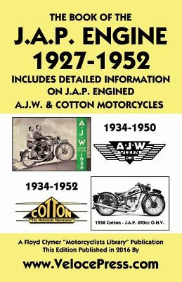 Book of the J.A.P. Engine 1927-1952 Includes Detailed Information on J.A.P. Engined A.J.W. & Cotton Motorcycles Paperback Veloce Enterprises, Inc.