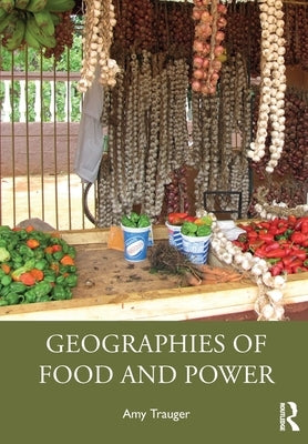 Geographies of Food and Power Paperback Routledge