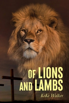 Of Lions And Lambs Paperback Palmetto Publishing