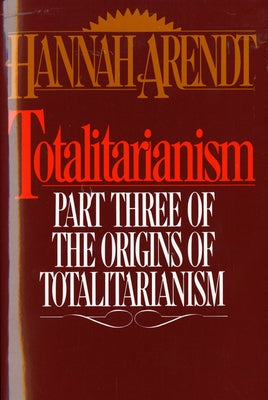 Totalitarianism: Part Three of the Origins of Totalitarianism Paperback Mariner Books Classics