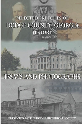 Selected Sketches of Dodge County, Georgia History Paperback MM John Welda Bookhouse
