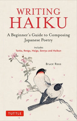 Book cover of "Writing Haiku" by Tuttle Publishing, featuring Japanese poetry styles like Haiku, Tanka, Renga, and more.
