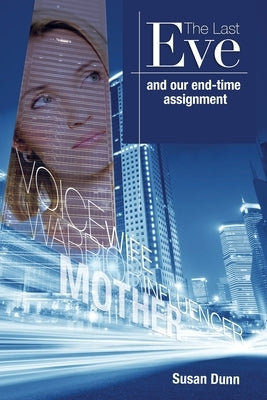The Last Eve: And our end-time assignment Paperback Insight International Inc.