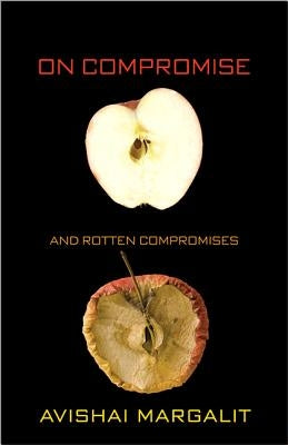 On Compromise and Rotten Compromises Paperback Princeton University Press
