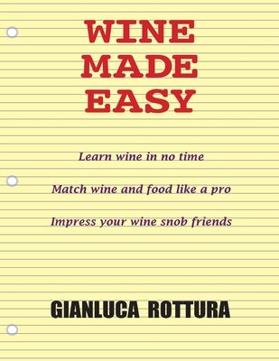 Wine Made Easy Paperback Gianluca Rottura