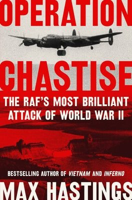 Operation Chastise: The Raf's Most Brilliant Attack of World War II Paperback Harper Perennial