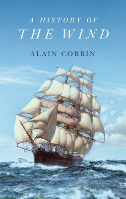 A History of the Wind by Corbin, Alain