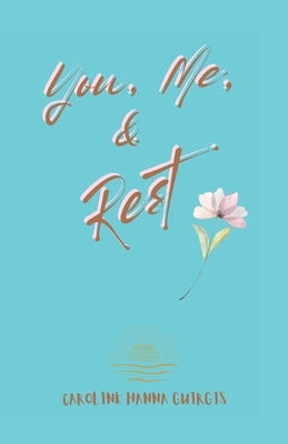 You, Me, & Rest Paperback WestBow Press