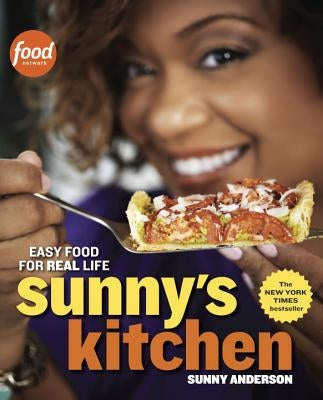 Sunny's Kitchen: Easy Food for Real Life: A Cookbook Paperback Clarkson Potter Publishers