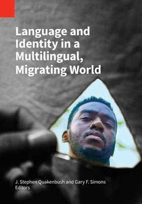Language and Identity in a Multilingual, Migrating World Paperback Sil International, Global Publishing