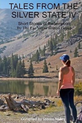 Tales from the Silver State IV: The Fourth Anthology from The Las Vegas Writers' Group Paperback Thefeycow