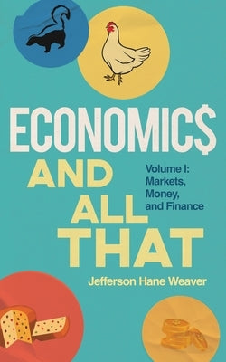 Economics and All That: Volume 1: Markets, Money, and Finance Paperback Armin Lear Press