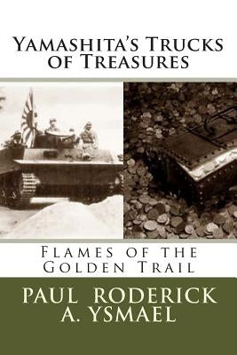 Yamashita's Trucks of Treasures: Flames of the Golden Trail Paperback Createspace Independent Publishing Platform