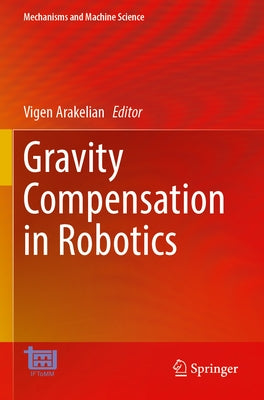 Gravity Compensation in Robotics Paperback Springer