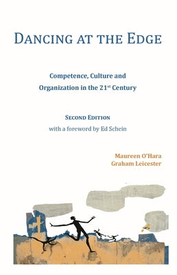 Dancing at the Edge: Competence, Culture and Organization in the 21st Century Paperback Triarchy Press Ltd