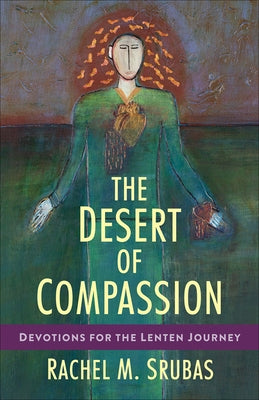 The Desert of Compassion: Devotions for the Lenten Journey Paperback Westminster John Knox Press