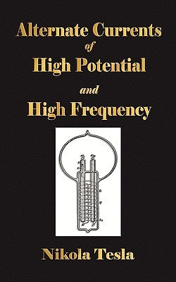 Experiments With Alternate Currents Of High Potential And High Frequency Paperback Merchant Books