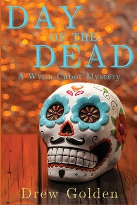 Day of the Dead: A Wynn Cabot Mystery Paperback Level Best Books
