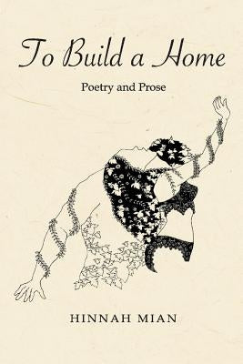 To Build A Home: Poetry and Prose Paperback Createspace Independent Publishing Platform