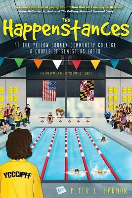 The Happenstances at the Yellow County Community College a Couple of Semesters Later Paperback High Dive Publishing