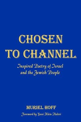 Chosen To Channel: Inspired Poetry of Israel and the Jewish People Paperback Burning Bush Card Company