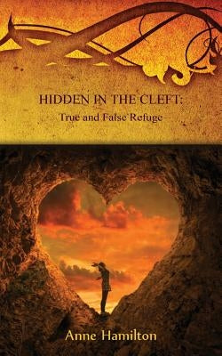 Hidden in the Cleft: True and False Refuge: Strategies for the Threshold #4 Armour Books