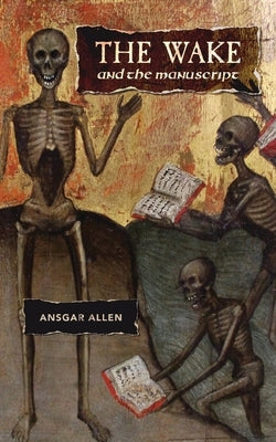 The Wake and the Manuscript Paperback Anti-Oedipus Press
