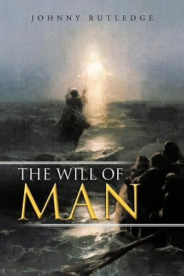 The Will of Man Paperback Authorhouse