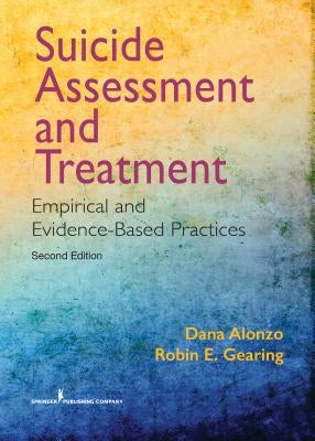 Suicide Assessment and Treatment: Empirical and Evidence-Based Practices Paperback Springer Publishing Company