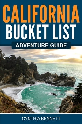 California Bucket List Adventure Guide Paperback Canyon Press LLC