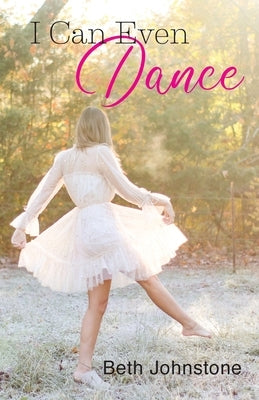 I Can Even Dance Paperback Trilogy Christian Publishing