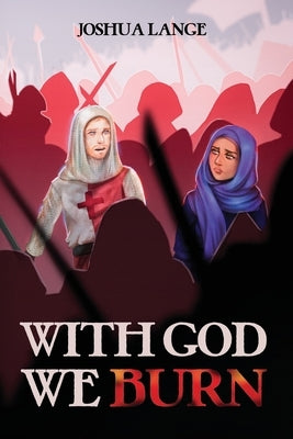 With God We Burn Paperback Cinnabar Moth Publishing LLC