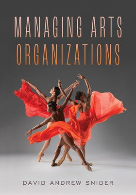 Managing Arts Organizations Paperback Rowman & Littlefield Publishers