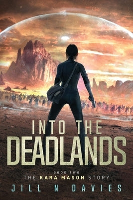 Into the Deadlands: Book 2 of the Kara Mason Story Paperback Jill N Davies Books