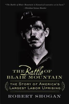 The Battle of Blair Mountain: The Story of America's Largest Labor Uprising Paperback Basic Books