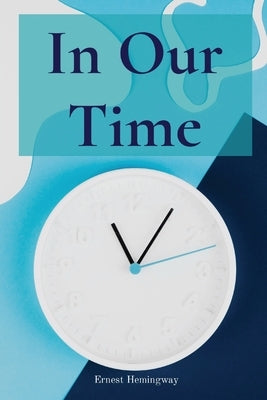 In Our Time Paperback Z & L Barnes Publishing