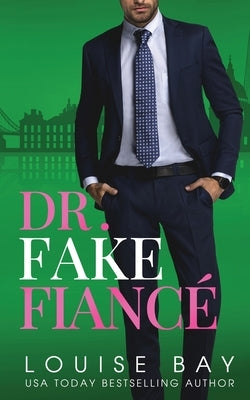 Dr. Fake Fiance Paperback Louise Bay
