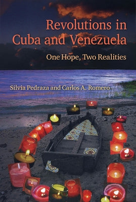 Revolutions in Cuba and Venezuela: One Hope, Two Realities Paperback University of Florida Press