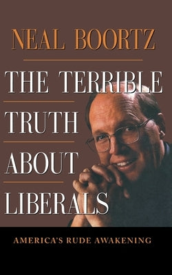 The Terrible Truth about Liberals Paperback Taylor Trade Publishing