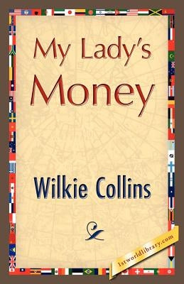 My Lady's Money Paperback 1st World Library - Literary Society