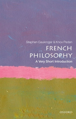 French Philosophy: A Very Short Introduction Paperback Oxford University Press, USA