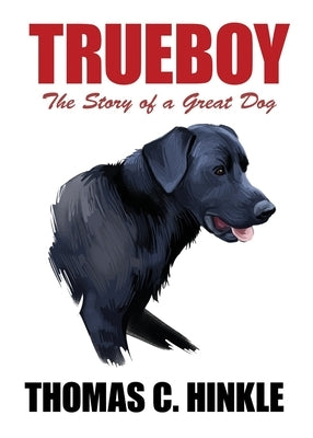 Trueboy: The Story of a Great Dog Paperback Wildside Press