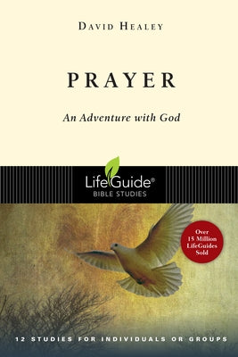 Prayer: An Adventure with God Paperback IVP Connect