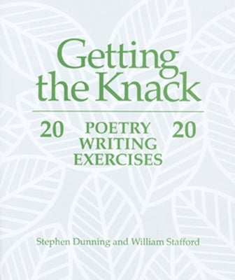 Getting the Knack: 20 Poetry Writing Exercises Paperback National Council of Teachers of English (Ncte