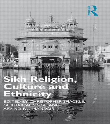 Sikh Religion, Culture and Ethnicity Paperback Routledge