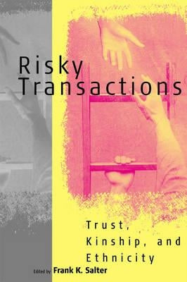 Risky Transactions: Trust, Kinship and Ethnicity Paperback Berghahn Books