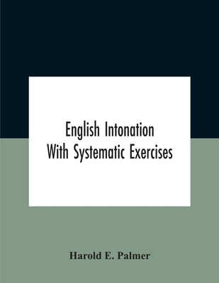 English Intonation; With Systematic Exercises Paperback Alpha Edition